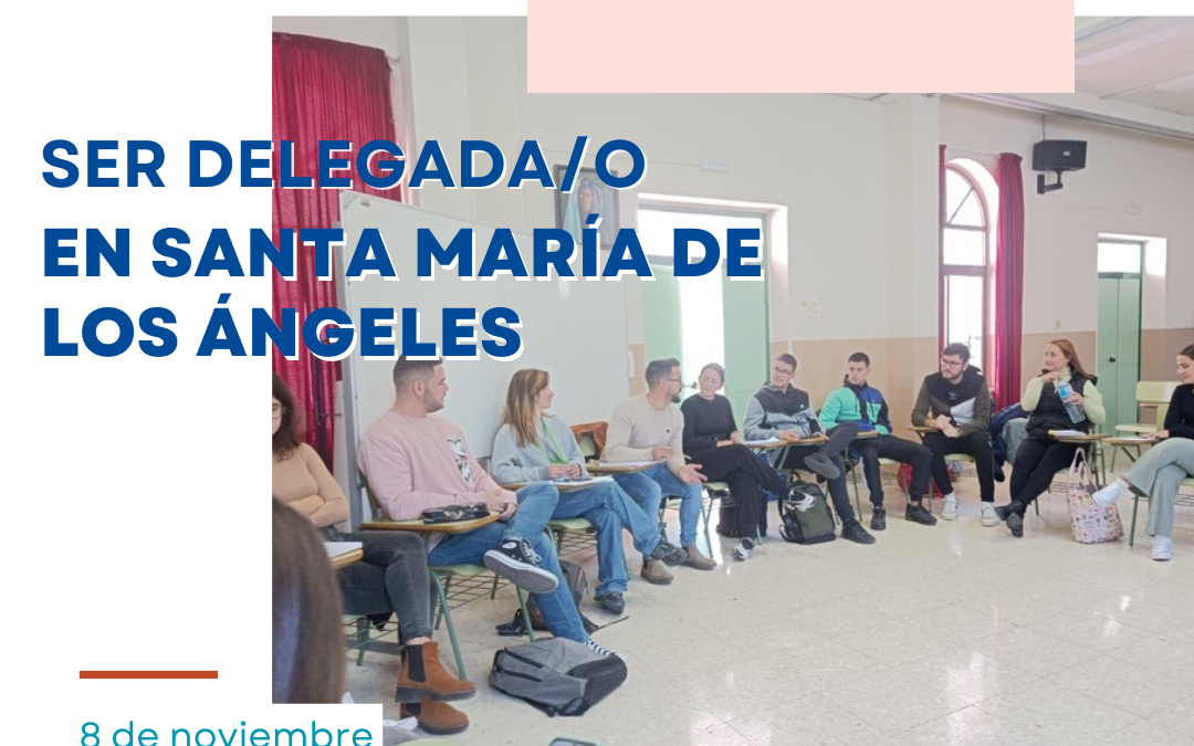 Ser delegado/a en Santa María de los Ángeles
